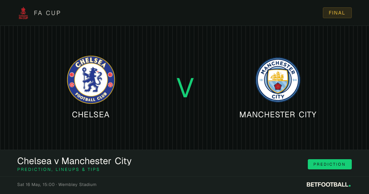 Chelsea vs Manchester City — FA Cup prediction
