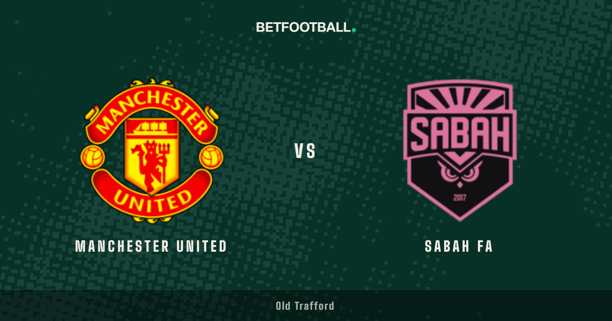 Manchester United vs Sabah FA — Champions League prediction