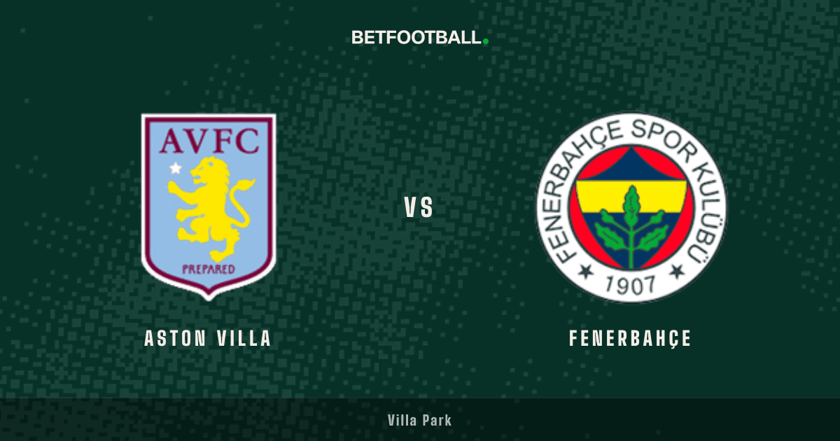 Aston Villa vs Fenerbahçe — Champions League prediction