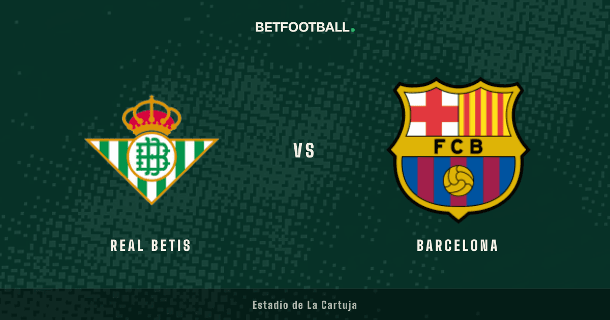 Real Betis vs Barcelona — La Liga prediction