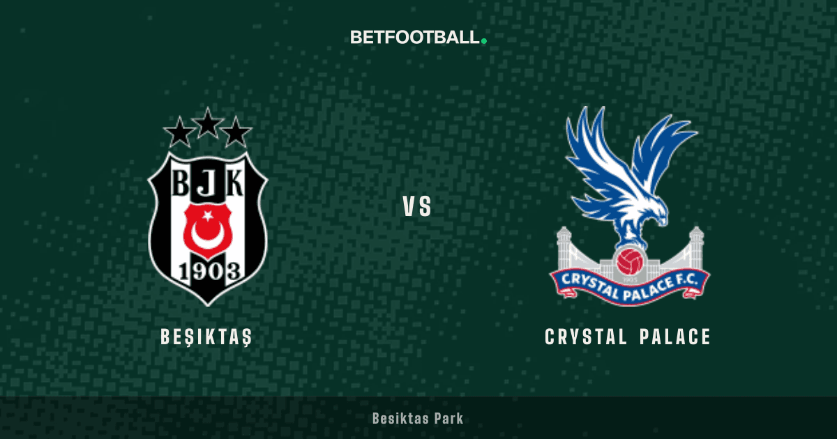 Beşiktaş vs Crystal Palace — Europa League prediction