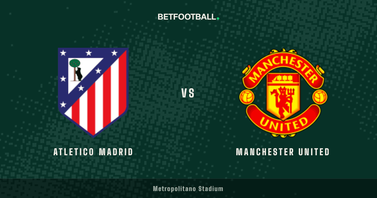 Atletico Madrid vs Manchester United — Champions League prediction