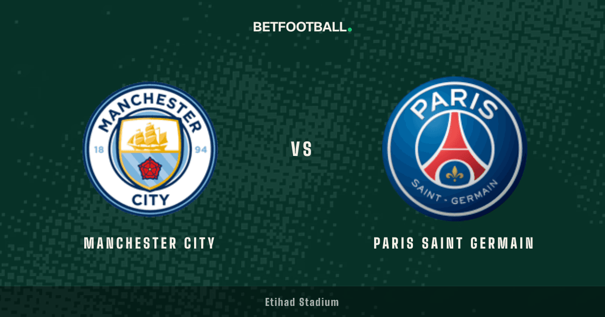 Manchester City vs Paris Saint Germain — Champions League prediction